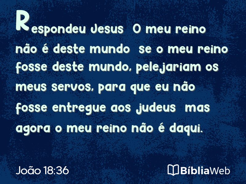João 18:36 em imagem para compartilhar