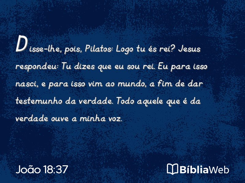 João 18:37 em imagem para compartilhar