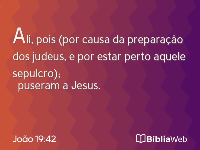 João 19:42 em imagem para compartilhar