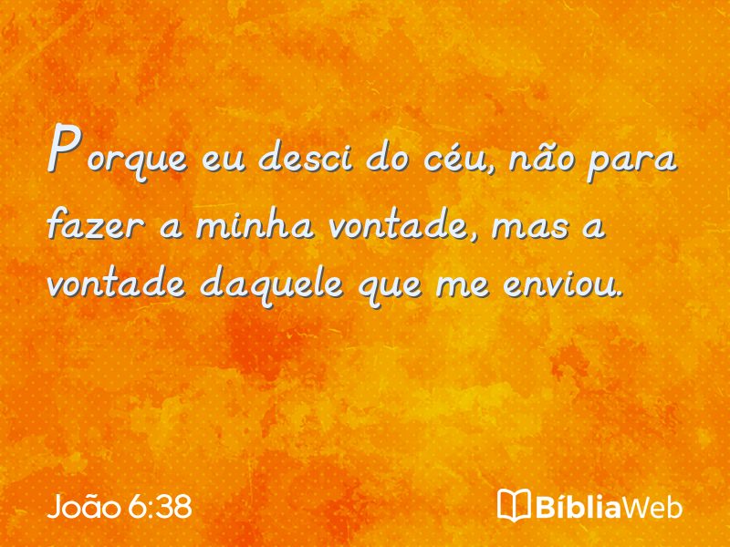 João 6:38 em imagem para compartilhar