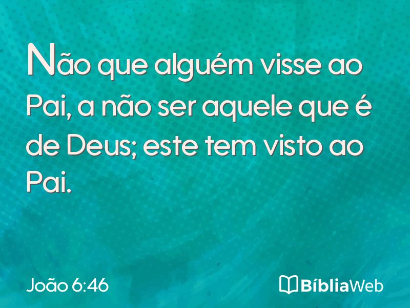 João 6:46 em imagem para compartilhar