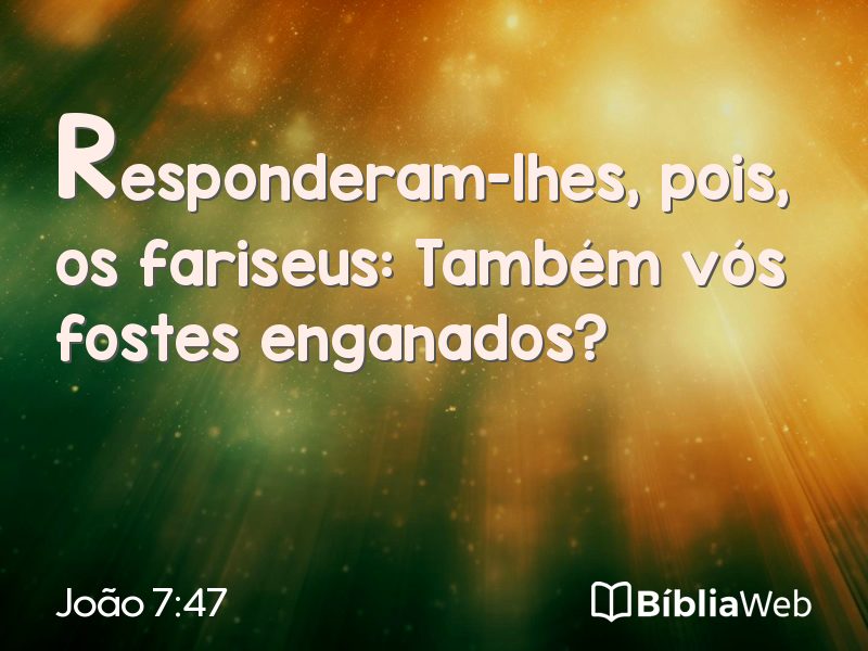 João 7:47 em imagem para compartilhar