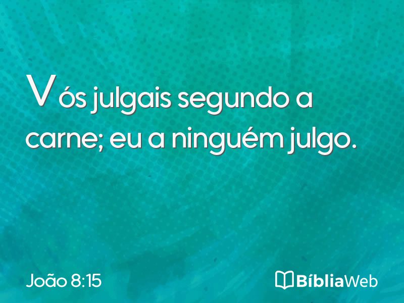 João 8:15 em imagem para compartilhar