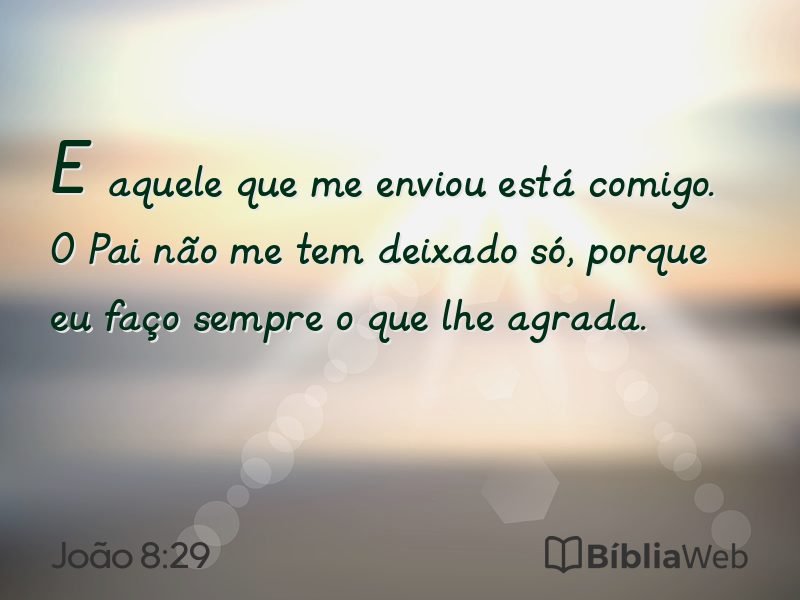 João 8:29 em imagem para compartilhar