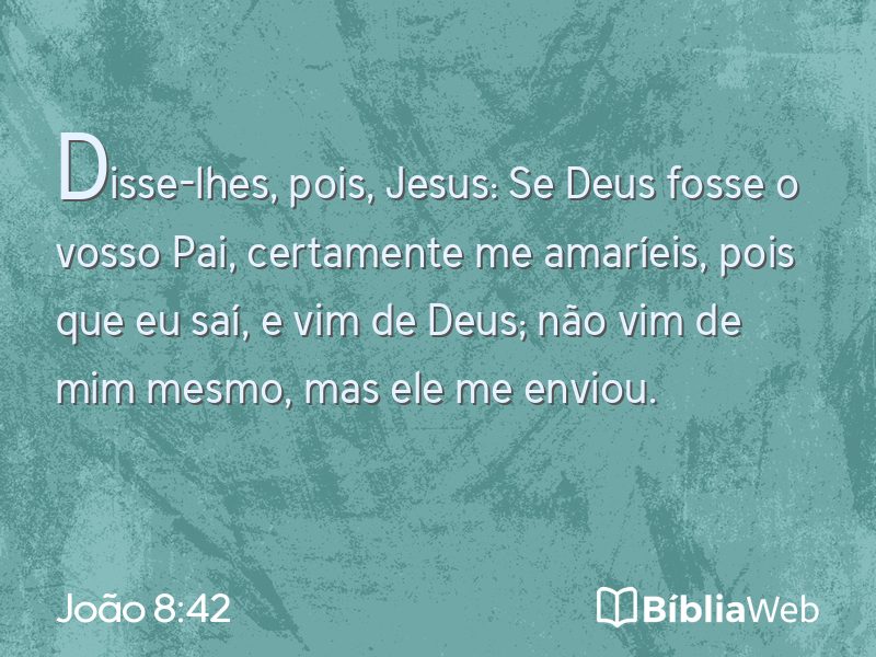 João 8:42 em imagem para compartilhar