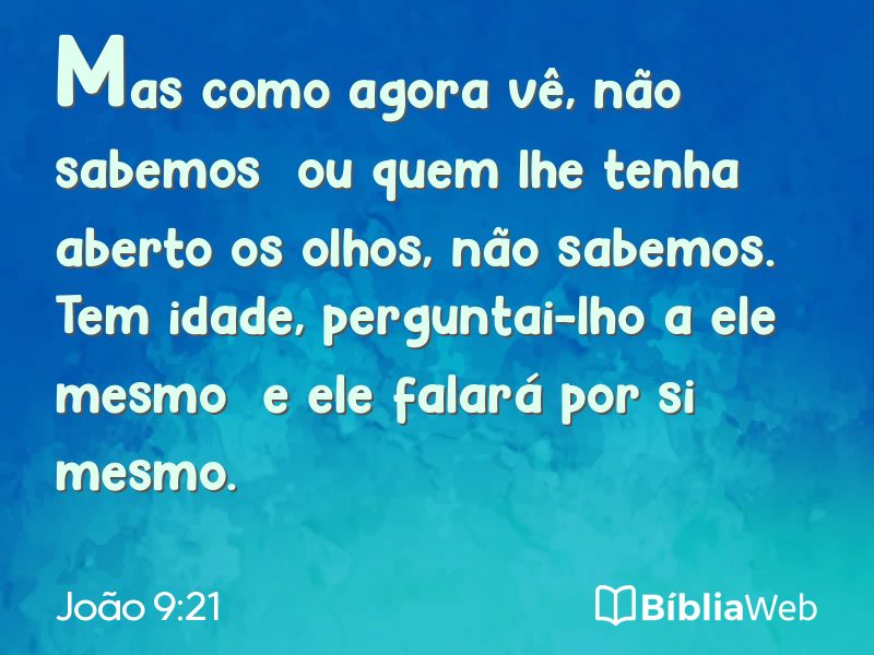 João 9:21 em imagem para compartilhar