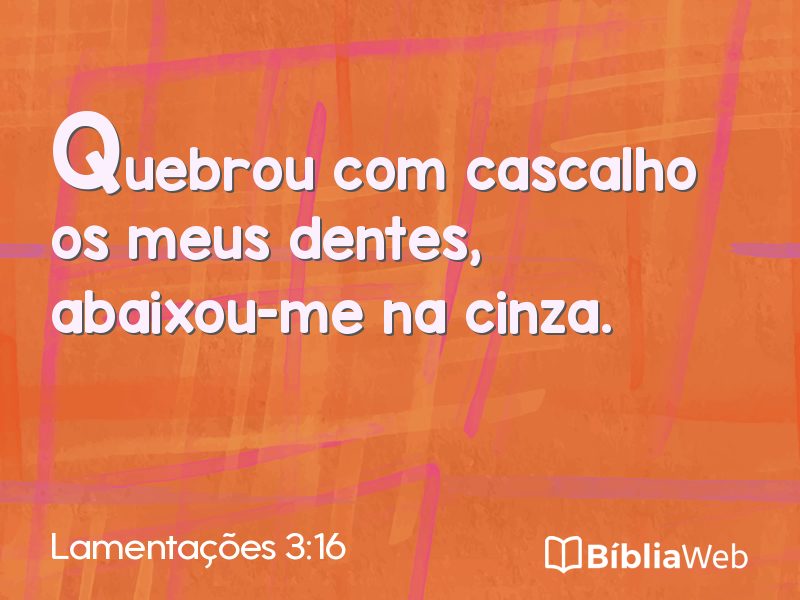 Lamentações 3:16 em imagem para compartilhar