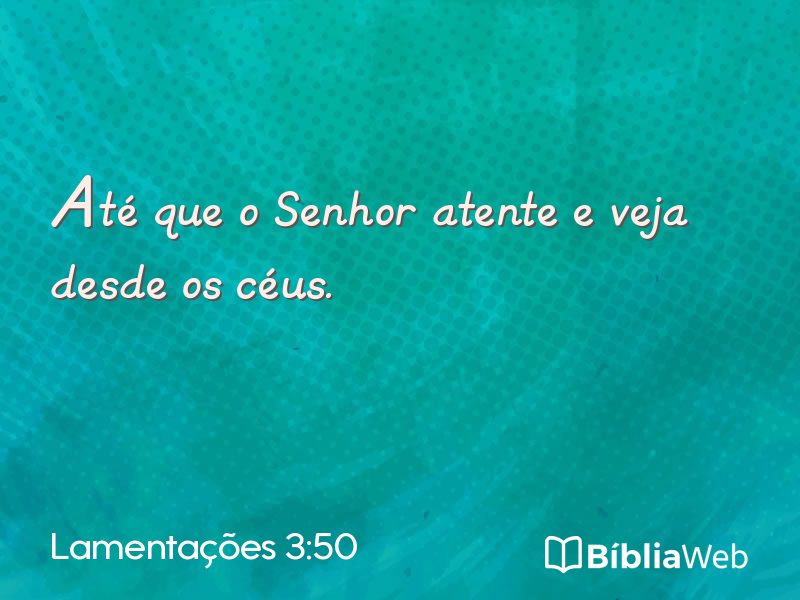 Lamentações 3:50 em imagem para compartilhar