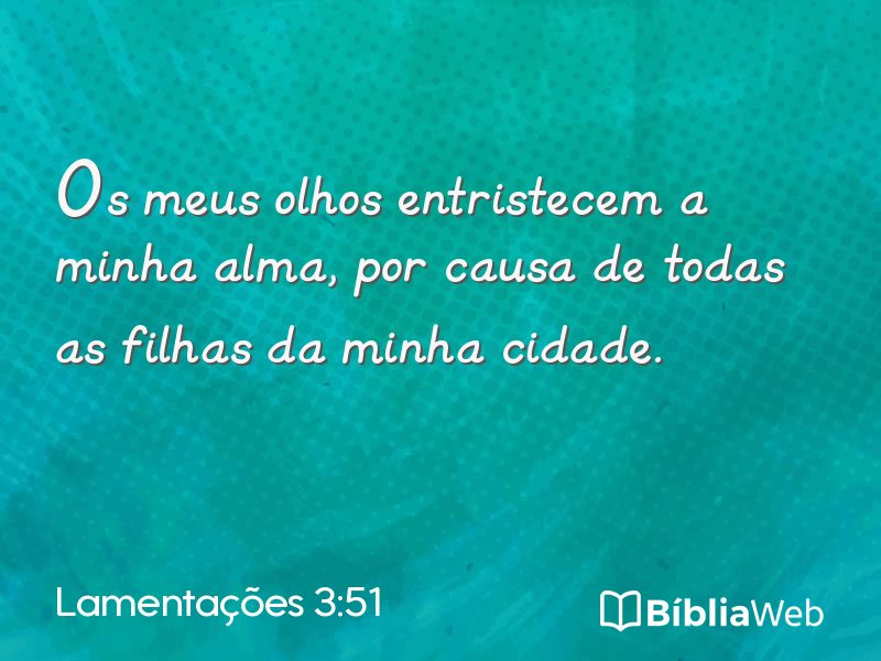 Lamentações 3:51 em imagem para compartilhar