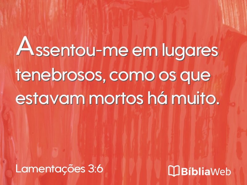 Lamentações 3:6 em imagem para compartilhar