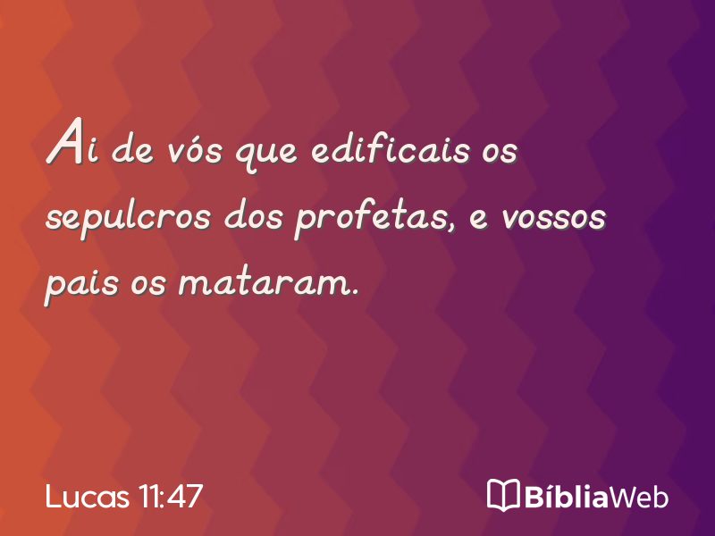 Lucas 11:47 em imagem para compartilhar