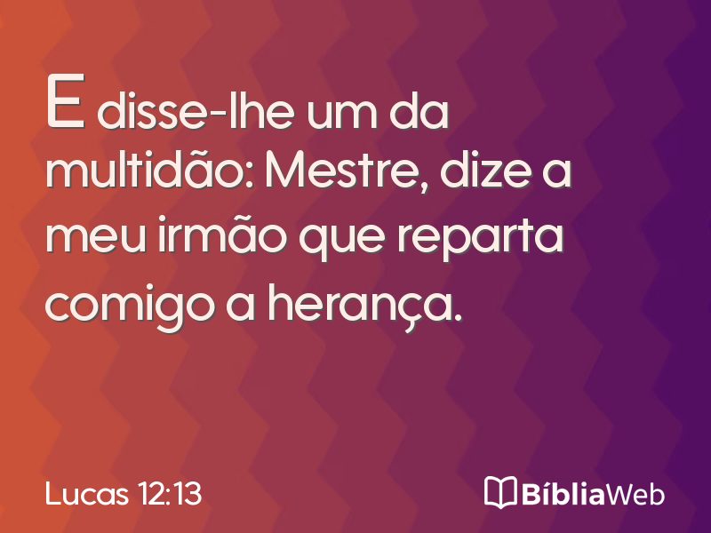 Lucas 12:13 em imagem para compartilhar