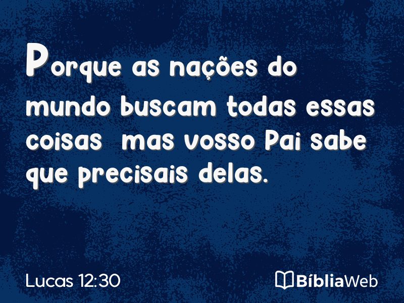 Lucas 12:30 em imagem para compartilhar