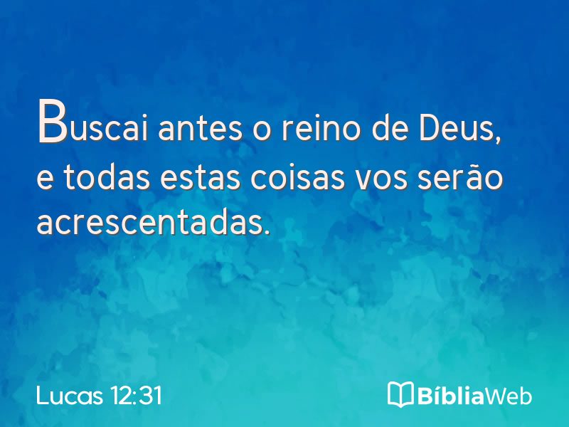 Lucas 12:31 em imagem para compartilhar
