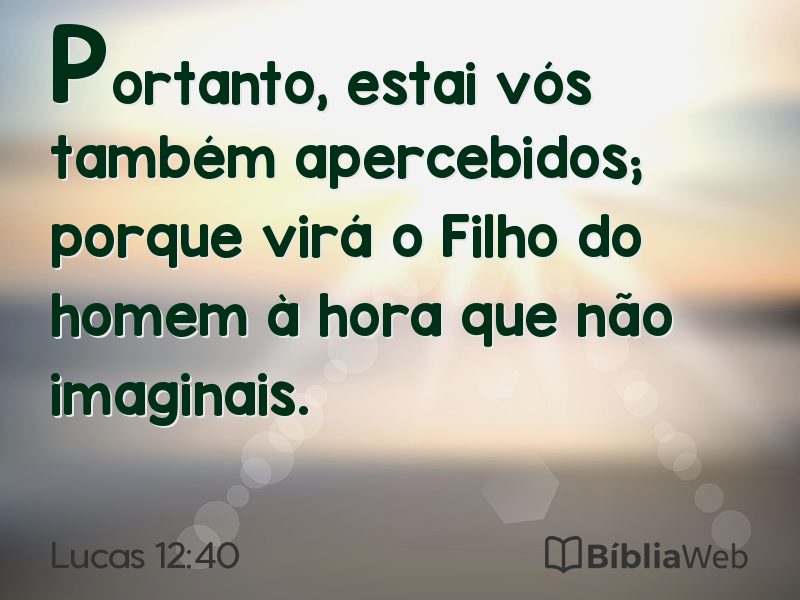 Lucas 12:40 em imagem para compartilhar