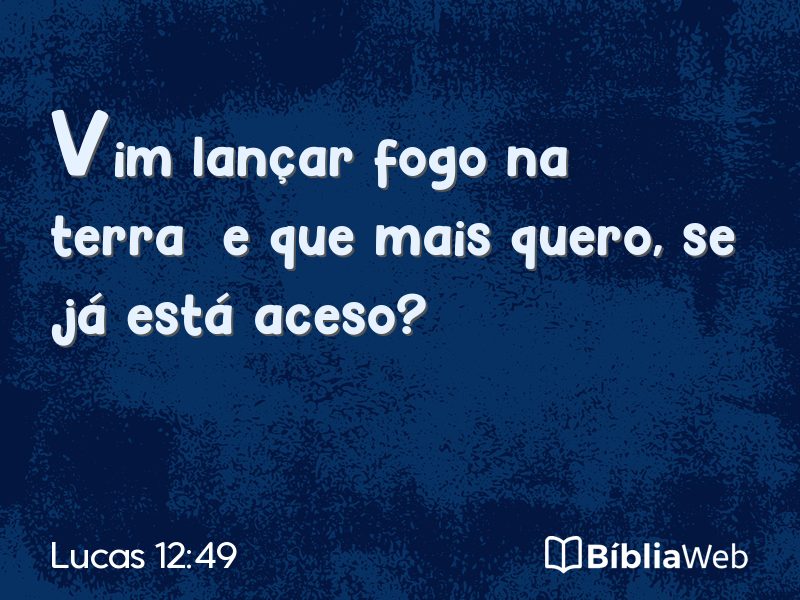 Lucas 12:49 em imagem para compartilhar
