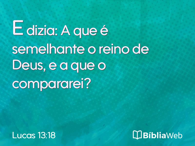 Lucas 13:18 em imagem para compartilhar