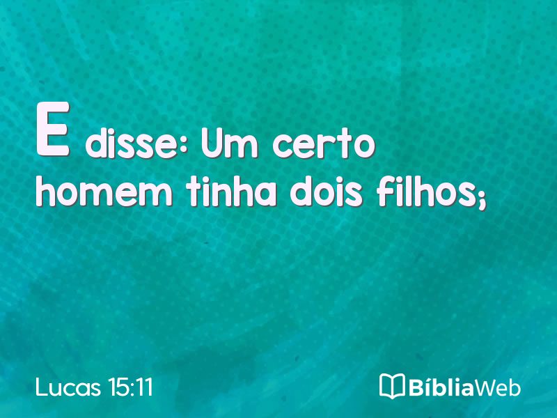 Lucas 15:11 em imagem para compartilhar