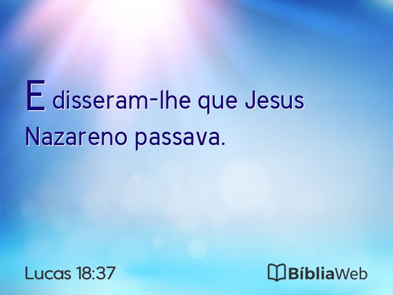 Lucas 18:37 em imagem para compartilhar