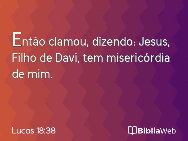Lucas 18:38 em imagem para compartilhar