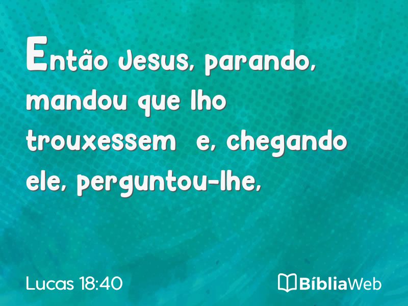 Lucas 18:40 em imagem para compartilhar