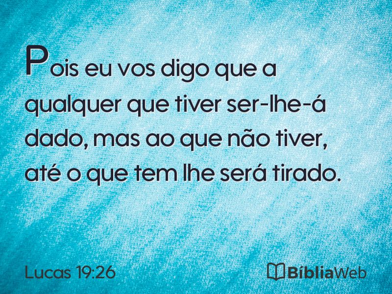 Lucas 19:26 em imagem para compartilhar