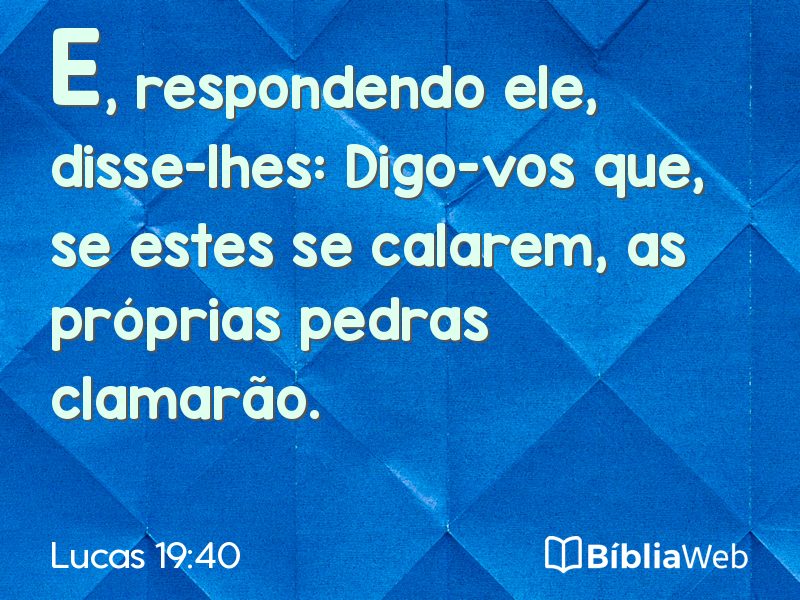 Lucas 19:40 em imagem para compartilhar