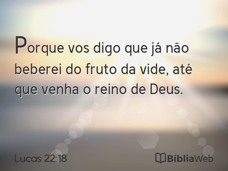 Lucas 22:18 em imagem para compartilhar