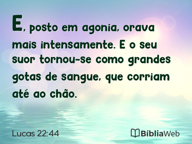 Lucas 22:44 em imagem para compartilhar