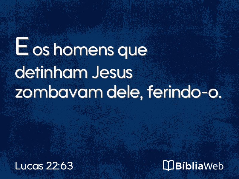 Lucas 22:63 em imagem para compartilhar