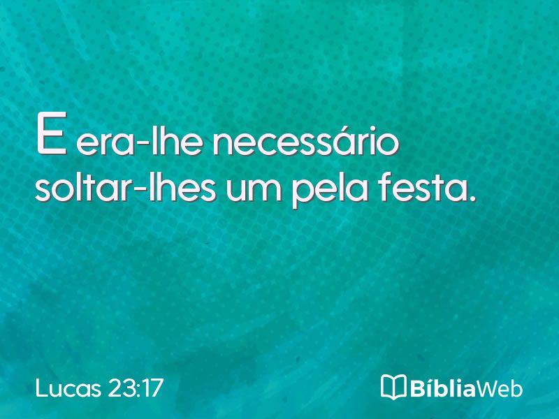Lucas 23:17 em imagem para compartilhar
