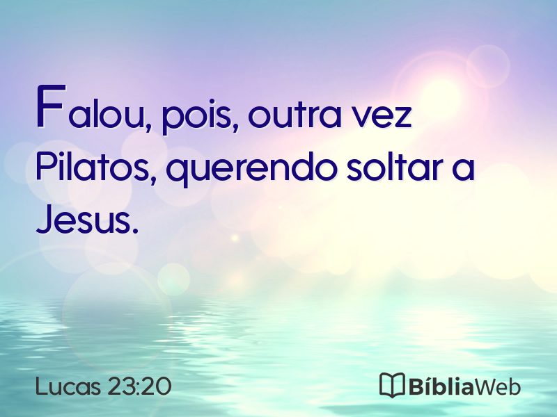 Lucas 23:20 em imagem para compartilhar
