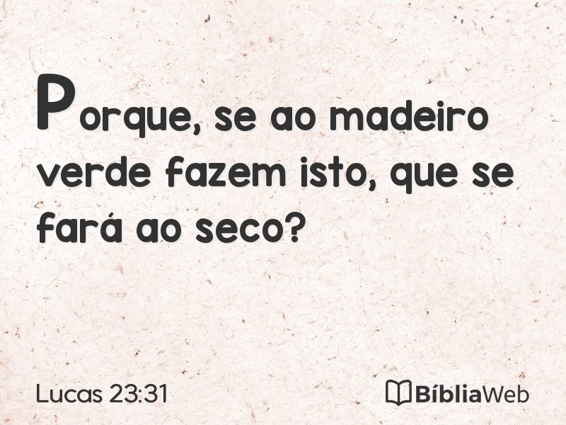 Lucas 23:31 em imagem para compartilhar