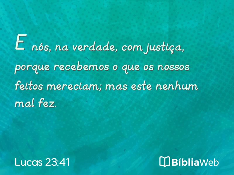 Lucas 23:41 em imagem para compartilhar