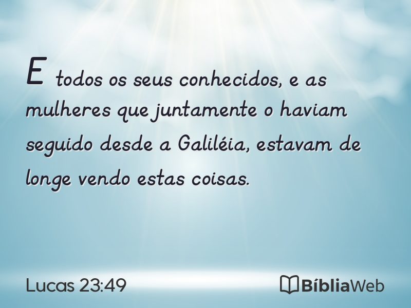 Lucas 23:49 em imagem para compartilhar