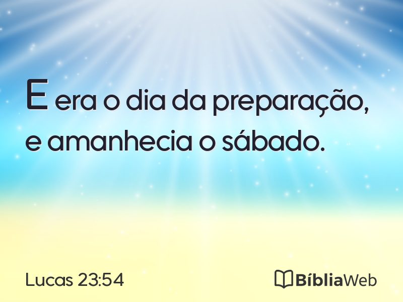Lucas 23:54 em imagem para compartilhar