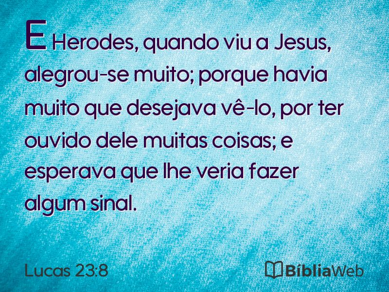 Lucas 23:8 em imagem para compartilhar