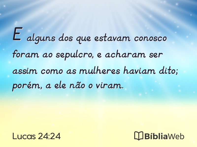 Lucas 24:24 em imagem para compartilhar