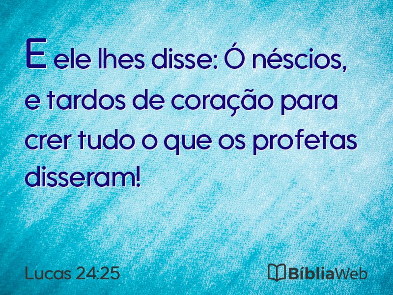Lucas 24:25 em imagem para compartilhar
