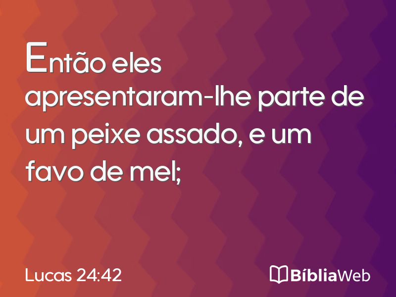 Lucas 24:42 em imagem para compartilhar