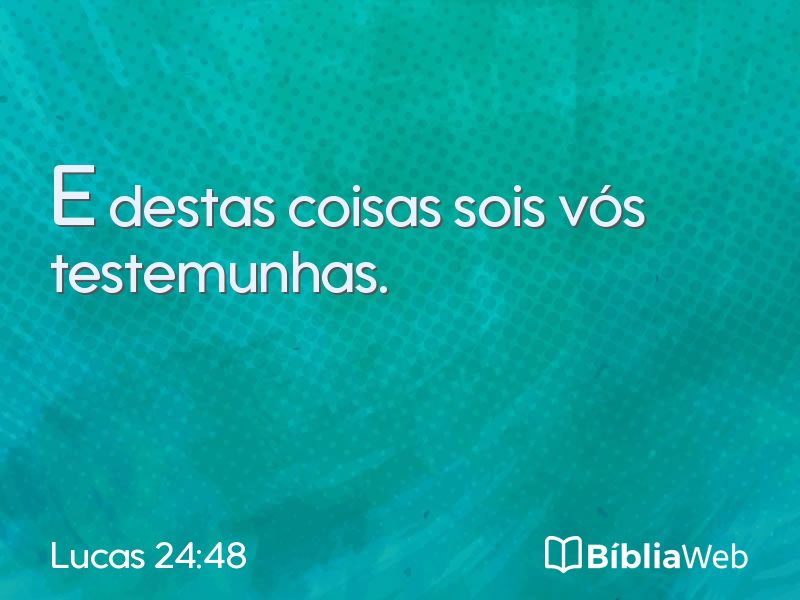 Lucas 24:48 em imagem para compartilhar