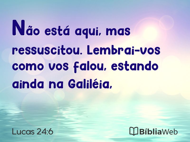 Lucas 24:6 em imagem para compartilhar