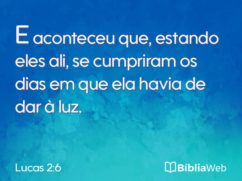 Lucas 2:6 em imagem para compartilhar
