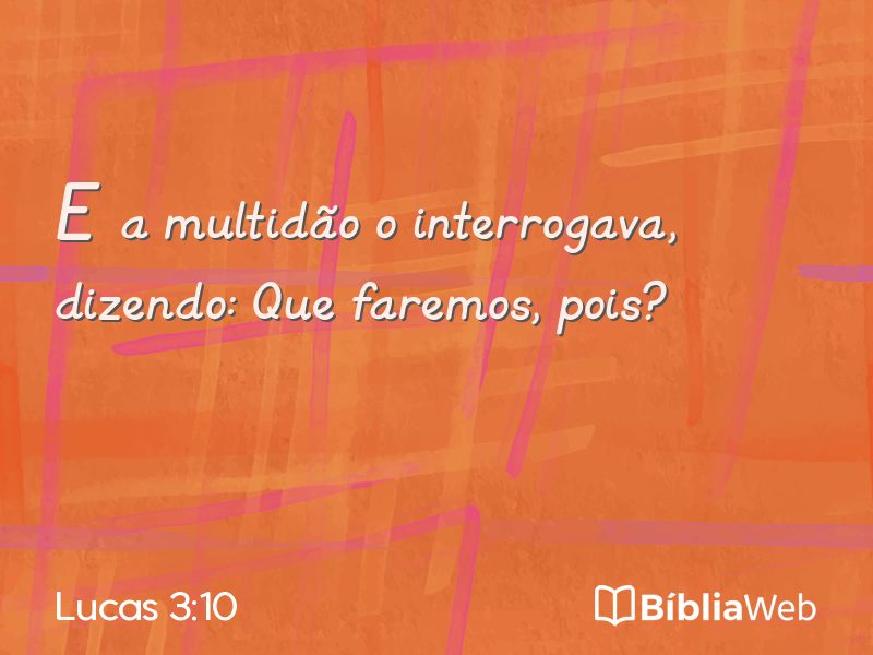Lucas 3:10 em imagem para compartilhar