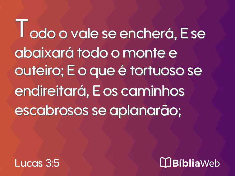 Lucas 3:5 em imagem para compartilhar