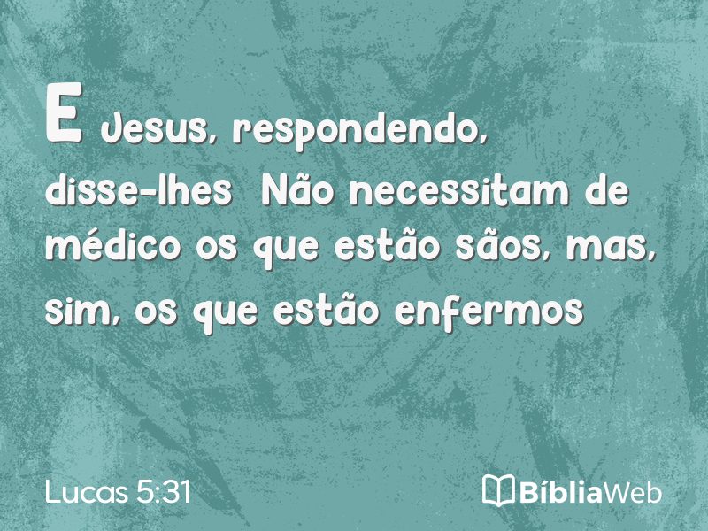 Lucas 5:31 em imagem para compartilhar