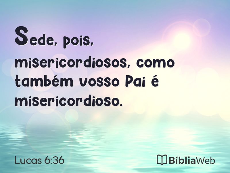 Lucas 6:36 em imagem para compartilhar