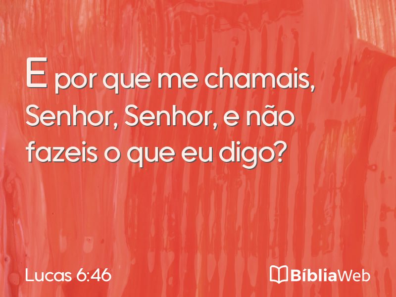 Lucas 6:46 em imagem para compartilhar