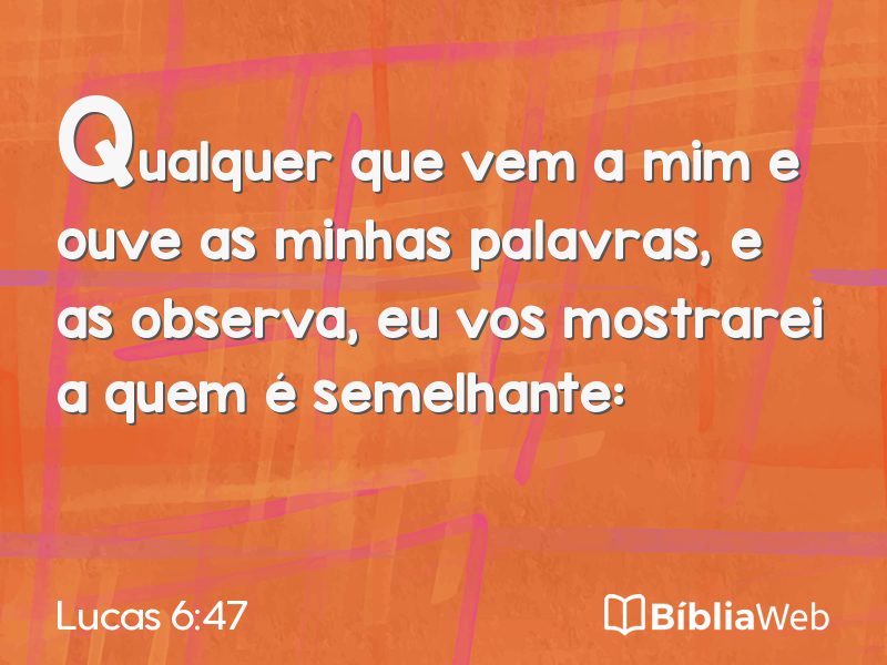 Lucas 6:47 em imagem para compartilhar
