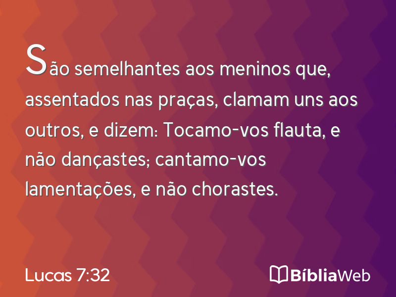 Lucas 7:32 em imagem para compartilhar